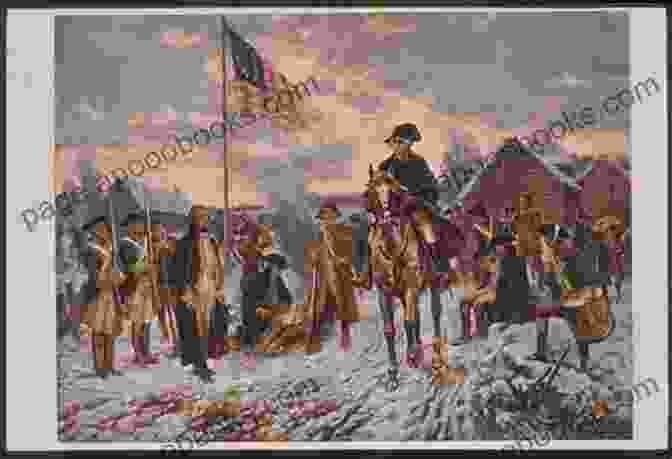 A Painting Depicting George Washington And His Troops At Valley Forge During The Winter Of 1777 1778 Finding Washington (The Crown Colonies)