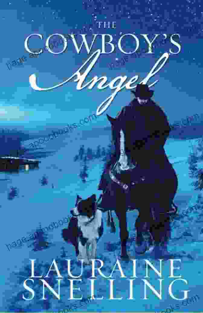 Book Cover Image Of The Cowboy Angel By Lauraine Snelling, Featuring A Cowboy Riding A Horse Through A Stunning Western Landscape. The Cowboy S Angel Lauraine Snelling