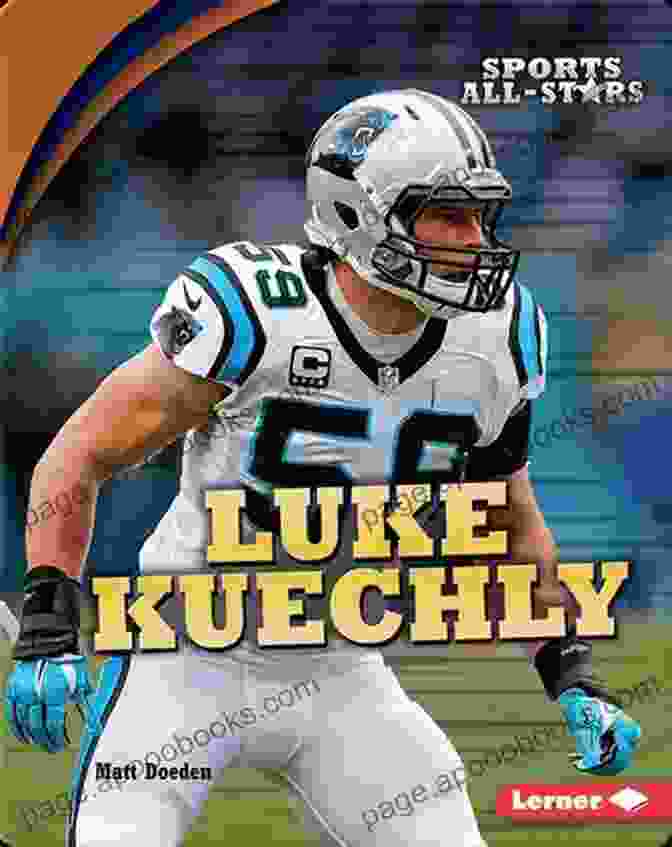 Book Cover Of Luke Kuechly: The Inspirational Story Behind One Of Football S Greatest Defensive Players