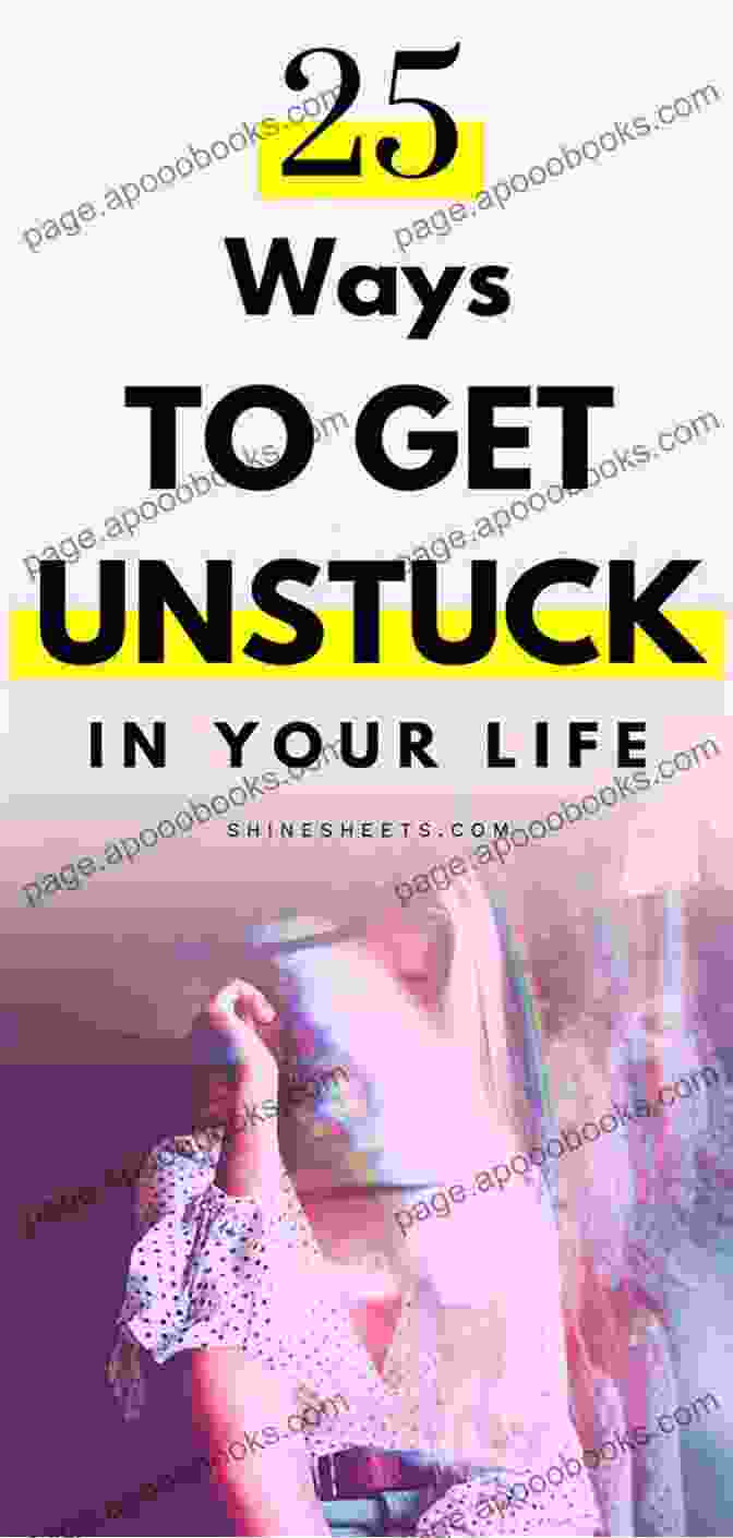 Book Cover Of 'Practical Ways To Get Unstuck In Life' Keep Moving Forward When Feeling Stuck: Practical Ways To Get Unstuck In Life: How Do You Get Unstuck From Negative Emotions