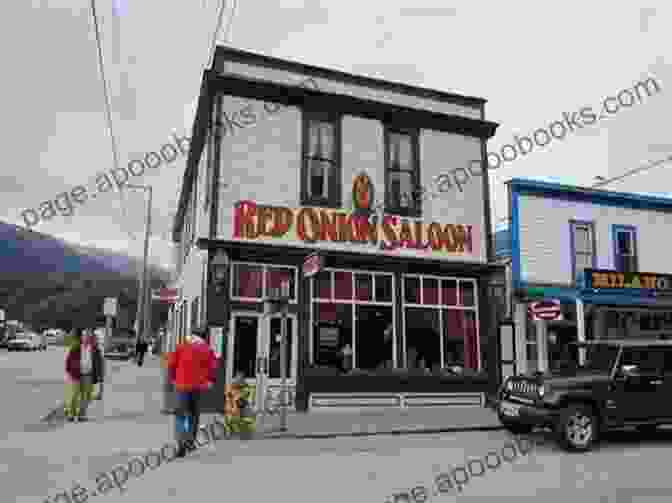 Bustling Bar Lined Street In Skagway, Alaska A Guide To The Notorious Bars Of Alaska: Revised 2nd Edition