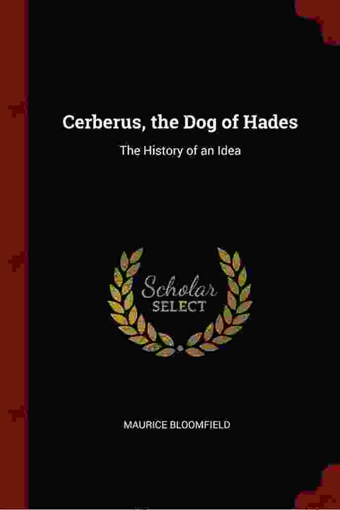 Cerberus: The Dog Of Hades The History Of An Idea Cerberus The Dog Of HadesThe History Of An Idea