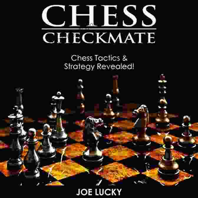 Chess Tactics Strategy Revealed Book Cover Chess Checkmate: Chess Tactics Strategy Revealed (Chess Poker Blackjack Craps Texas Holdem 1)