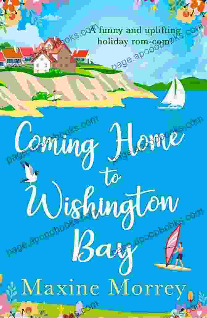 Coming Home To Wishington Bay Book Cover Coming Home To Wishington Bay: A Funny And Uplifting Feel Good Romance That S Perfect Holiday Reading