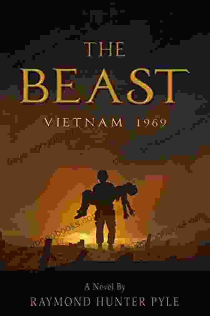 Cover Of 'The Beast Vietnam 1969' By Raymond Hunter Pyle The Beast: Vietnam 1969 Raymond Hunter Pyle