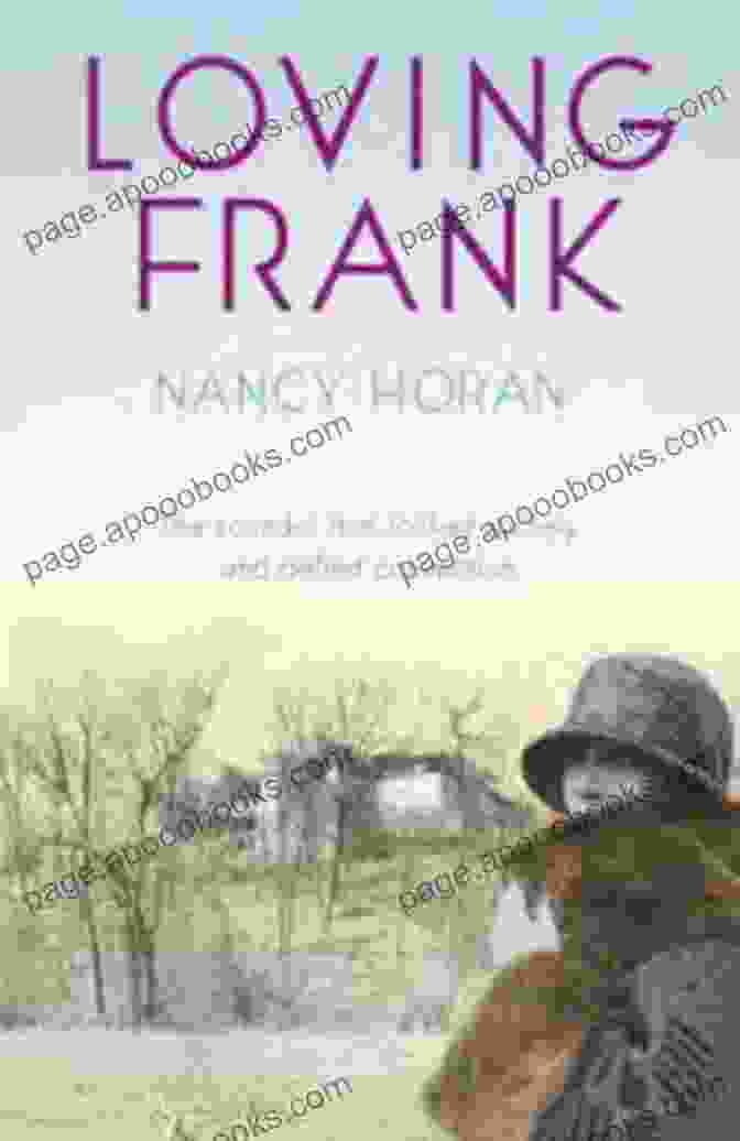 Cover Of The Novel Loving Frank By Nancy Horan Loving Frank: A Novel Nancy Horan