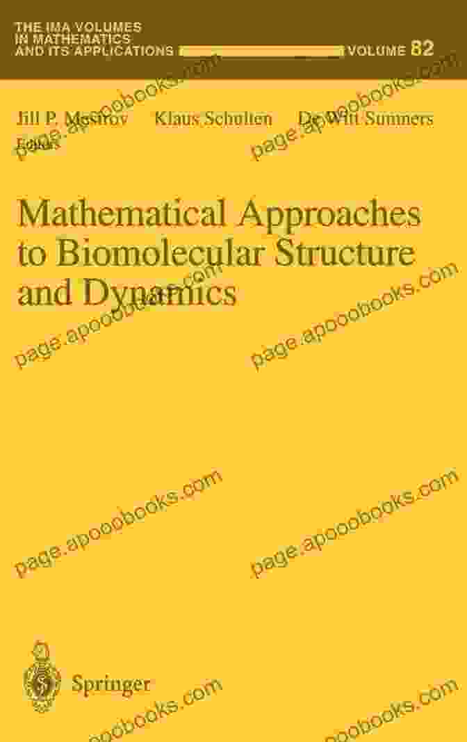 Data Driven Approaches Mathematical Approaches To Biomolecular Structure And Dynamics (The IMA Volumes In Mathematics And Its Applications (82))