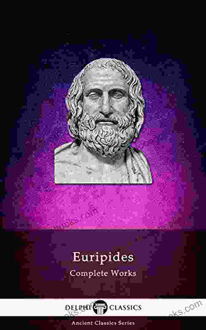 Delphi Complete Works Of Euripides Illustrated Delphi Complete Works Of Euripides (Illustrated)