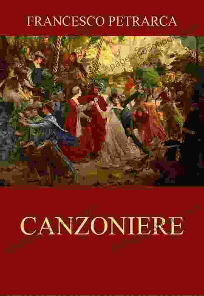 Francesco Petrarch's Canzoniere, An Illustrated Masterpiece Delphi Collected Poetical Works Of Francesco Petrarch (Illustrated) (Delphi Poets Series)