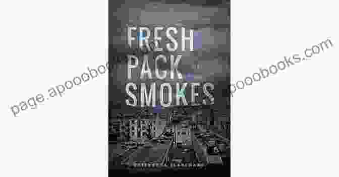 Fresh Pack Of Smokes By Maxine Neely Davenport Fresh Pack Of Smokes Maxine Neely Davenport