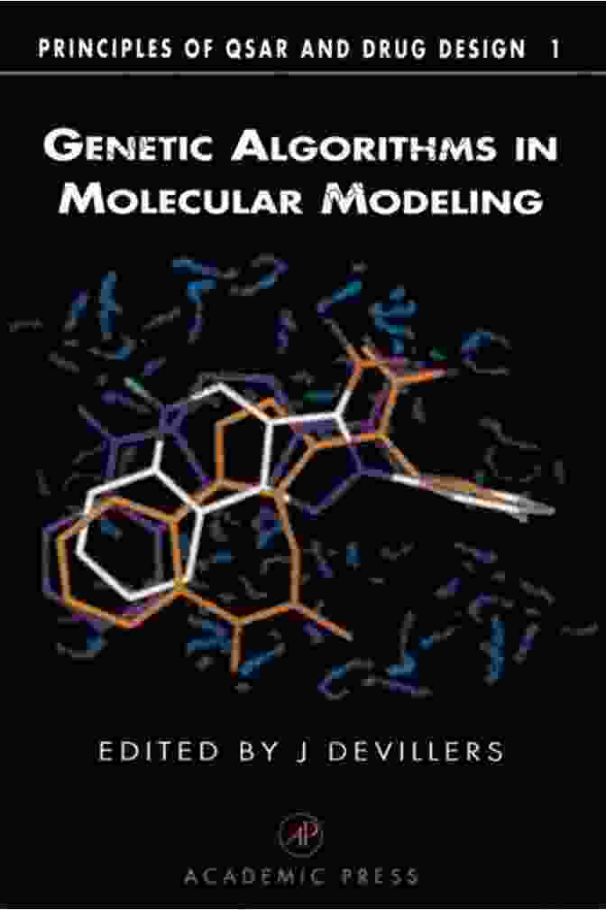 Genetic Algorithms In Molecular Modeling Genetic Algorithms In Molecular Modeling (Principles Of QSAR And Drug Design)