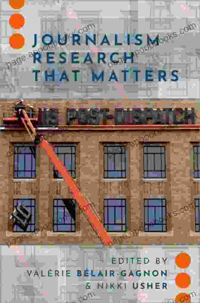 Journalism Research That Matters Journalism Research That Matters (Journalism And Political Communication Unbound)