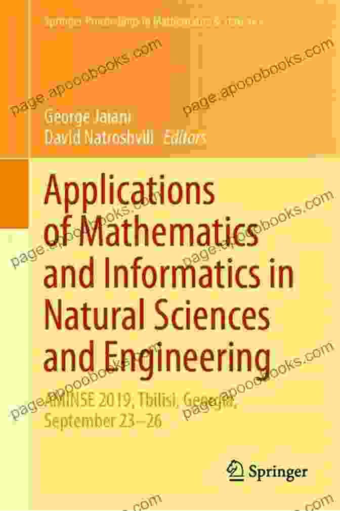 Mathematics, Informatics, And Their Applications In Natural Sciences And Engineering Mathematics Informatics And Their Applications In Natural Sciences And Engineering: AMINSE 2024 Tbilisi Georgia December 6 9 (Springer Proceedings In Mathematics Statistics 276)