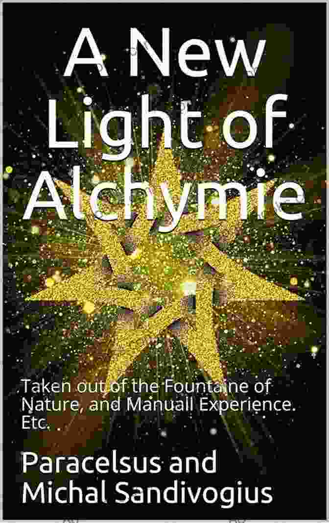 New Light Of Alchymie Book Cover A New Light Of Alchymie : Taken Out Of The Fountaine Of Nature And Manuall Experience Etc