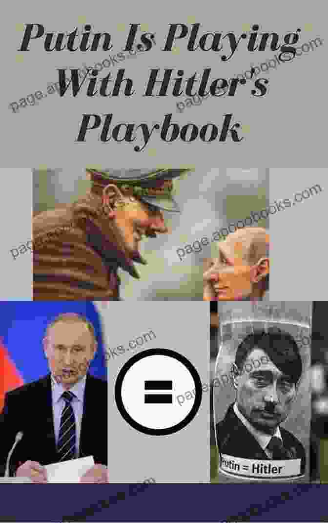 Putin Is Playing With Hitler's Playbook Book Cover Putin Is Playing With Hitler S Playbook