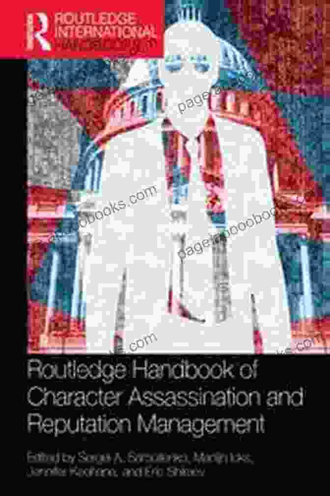 Routledge Handbook Of Character Assassination And Reputation Management Book Cover Routledge Handbook Of Character Assassination And Reputation Management (Routledge International Handbooks)