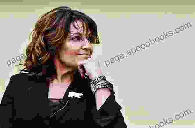 Sarah Palin, Former Governor Of Alaska, Known For Her Outspoken Conservative Views And Her Role In The 2008 Presidential Campaign. The Persecution Of Sarah Palin: How The Elite Media Tried To Bring Down A Rising Star