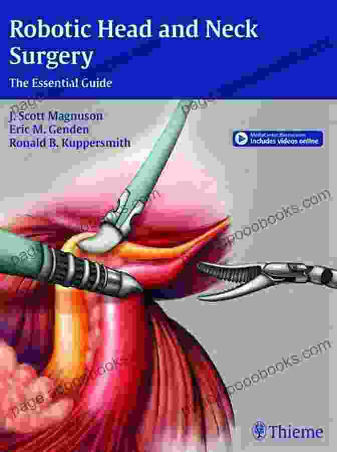 Step By Step Guide To Head And Neck Robotic Surgery Atlas Of Head And Neck Robotic Surgery