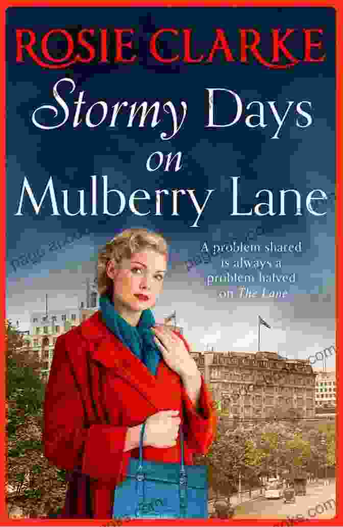 Stormy Days On Mulberry Lane Book Cover Stormy Days On Mulberry Lane: A Heartwarming Gripping Historical Saga In The Mulberry Lane From Rosie Clarke (The Mulberry Lane 7)