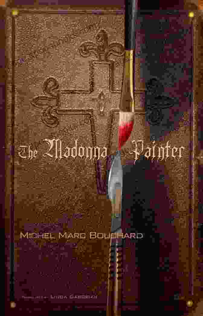 The Madonna Painter By Michel Marc Bouchard The Madonna Painter Michel Marc Bouchard