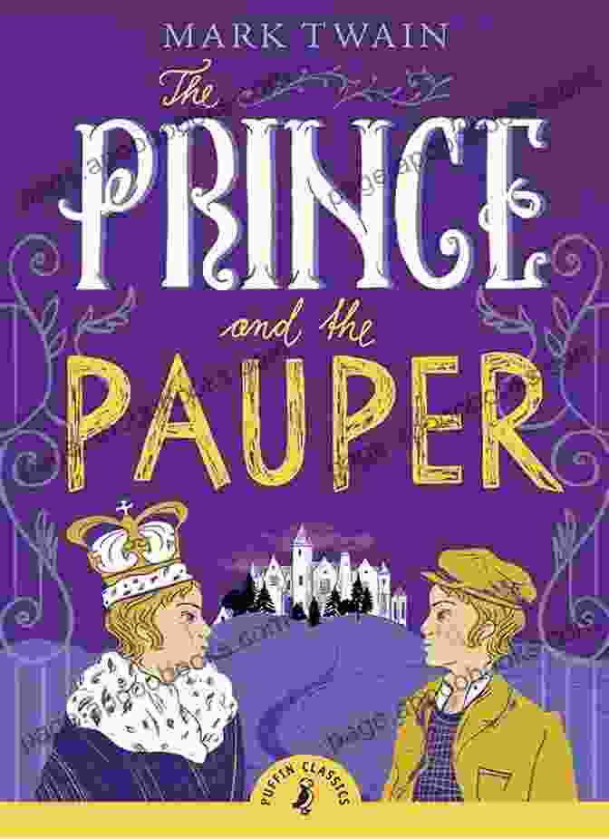 The Prince And The Pauper, Mark Twain's Delightful Tale About Two Boys Who Swap Places The Complete Works Of Mark Twain