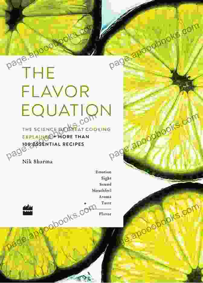 The Science Of Great Cooking Explained In More Than 100 Essential Recipes The Flavor Equation: The Science Of Great Cooking Explained In More Than 100 Essential Recipes