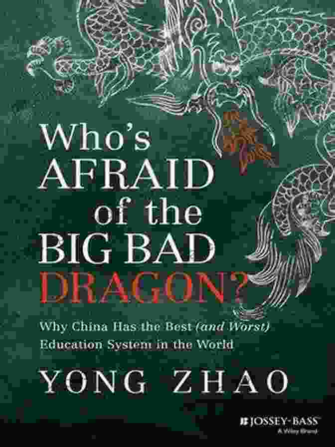 Who's Afraid Of The Big Bad Dragon? Book Cover Who S Afraid Of The Big Bad Dragon?: Why China Has The Best (and Worst) Education System In The World