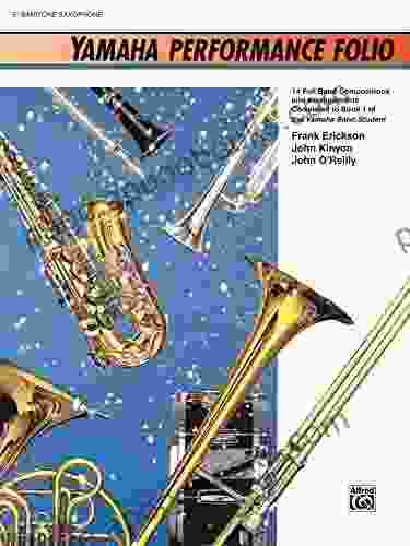 Yamaha Performance Folio for E Flat Baritone Saxophone: 14 Full Band Compositions and Arrangements Correlated to 1 of the Yamaha Band Student (Yamaha Band Method)