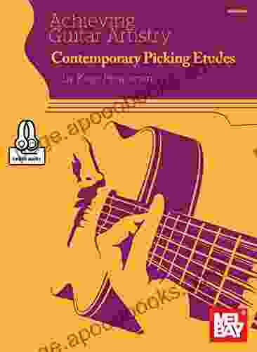 Achieving Guitar Artistry Contemporary Picking Etudes