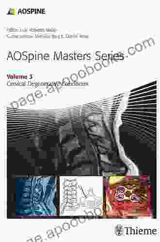 AOSpine Masters Volume 3: Cervical Degenerative Conditions