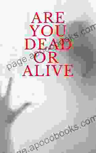 Are you Dead or alive