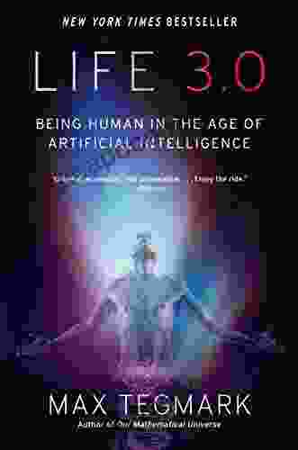 Life 3 0: Being Human in the Age of Artificial Intelligence