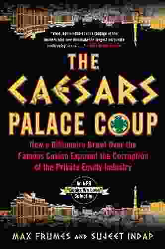 The Caesars Palace Coup: How a Billionaire Brawl Over the Famous Casino Exposed the Power and Greed of Wall Street