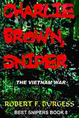 CHARLIE BROWN SNIPER: The Vietnam War (Best Snipers 8)