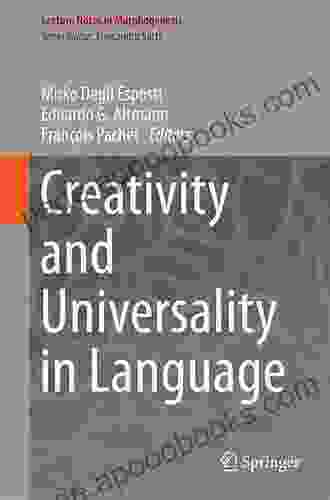 Creativity And Universality In Language (Lecture Notes In Morphogenesis)