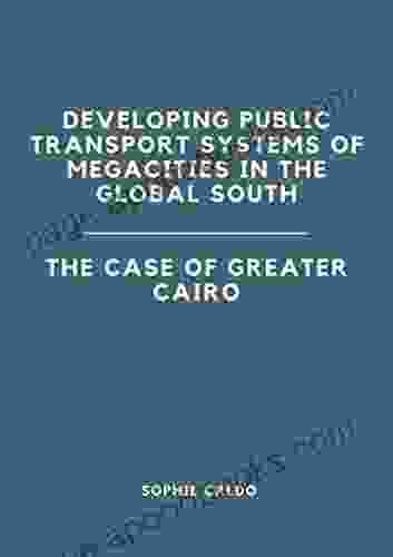 Developing Public Transport Systems Of Megacities In The Global South: The Case Of Greater Cairo