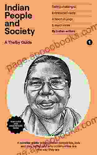 Indian People and Society: Travel Deeper with This Concise Inspiring Guide to India Understand Key Issues Avoid Mistakes Interviews with Locals in Delhi Mumbai (India Series)