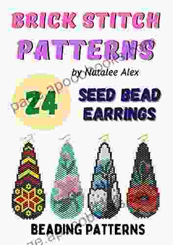 Brick Stitch Earrings Seed Bead Patterns 24 projects Gift for the needlewomen: Beadweaving Brick Stitch Technique Earrings Collection Beading patterns (Brick Stitch Earrings Patterns 1)