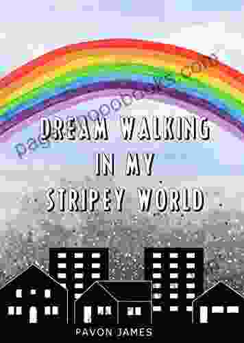 Dream Walking in my Stripey World