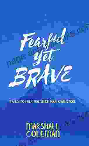 Fearful Yet Brave: Tales To Help You Seize Your Own Story (Your Story 3)