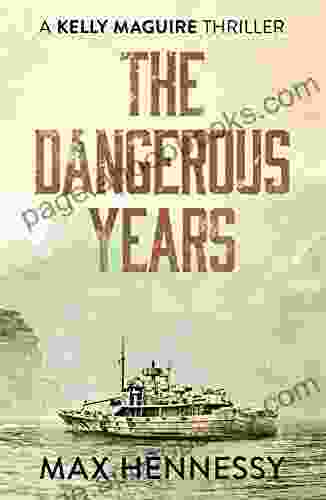 The Dangerous Years (The Captain Kelly Maguire Trilogy 2)