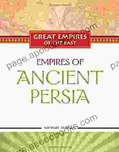 Empires Of Ancient Persia (Great Empires Of The Past)