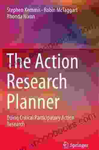 The Action Research Planner: Doing Critical Participatory Action Research