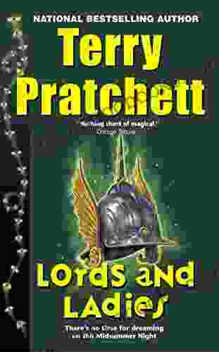 Lords And Ladies: A Novel Of Discworld