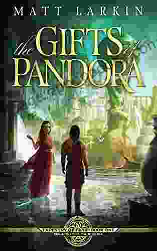 The Gifts of Pandora: Eschaton Cycle (Tapestry of Fate 1)