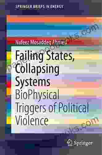 Failing States Collapsing Systems: BioPhysical Triggers of Political Violence (SpringerBriefs in Energy)