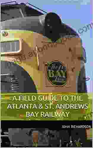 A Field Guide to the Atlanta St Andrews Bay Railway