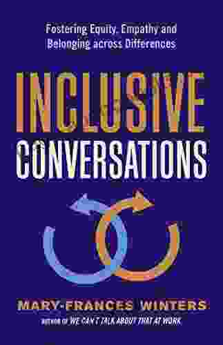 Inclusive Conversations: Fostering Equity Empathy and Belonging across Differences