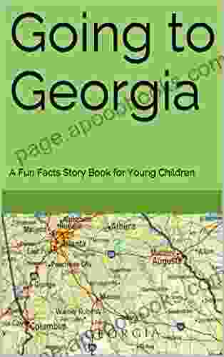 Going To Georgia: A Fun Facts Story For Young Children