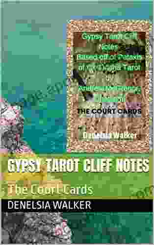 Gypsy Tarot Cliff Notes : The Court Cards